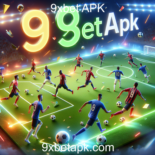 Explore a Emoção dos Jogos de Futebol no 9xbet APK